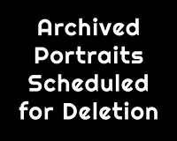 Archived Portraits Scheduled for Deletion